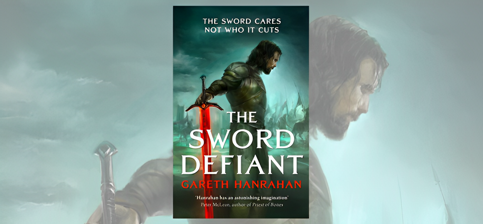 Book Review The Sword Defiant By Gareth Hanrahan The Fantasy Review