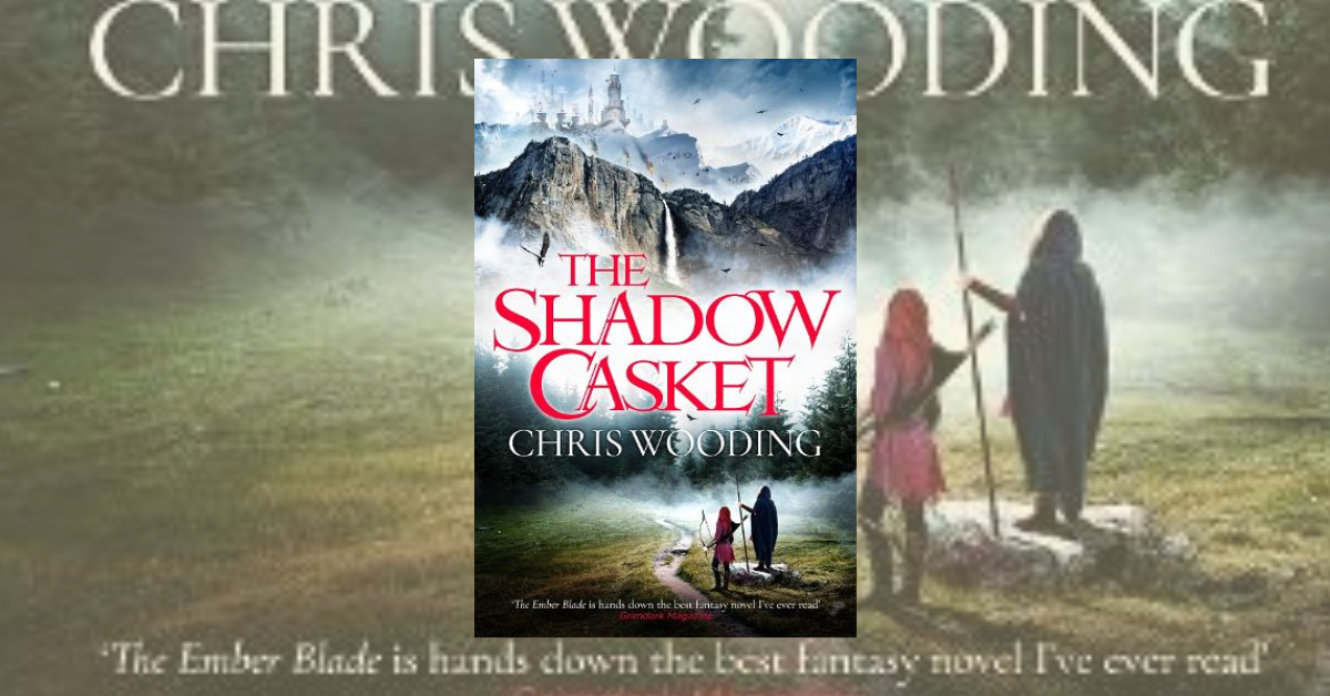 The Shadow Casket by Chris Wooding: Book Review - The Fantasy Review