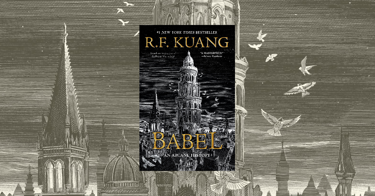 Book Review: Babel by R. F. Kuang - The Fantasy Review