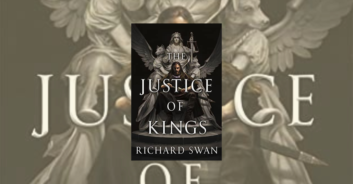 Book Review: The Justice of Kings by Richard Swan - The Fantasy Review